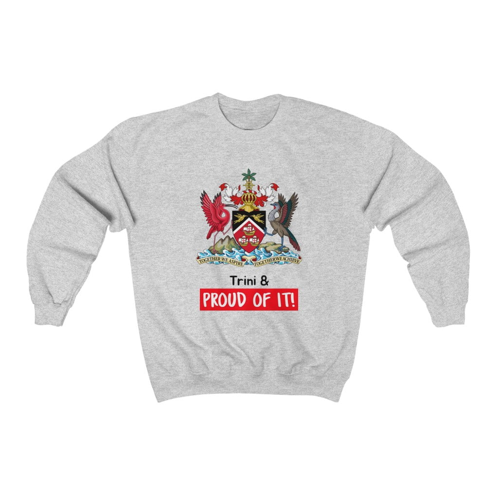 Trini & Proud Of It Unisex Crewneck Sweatshirt Trini & Proud Of It Unisex Crewneck Sweatshirt