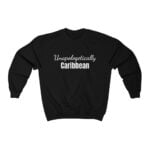 Unapologetically Caribbean Unisex Crewneck Sweatshirt